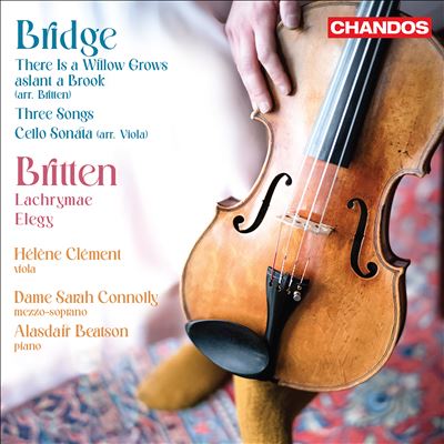 Bridge: There Is a Willow Grows Aslant a Brook; Three Songs; Britten: Lachrymae; Elegy