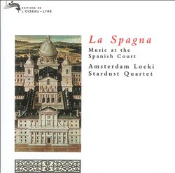 télécharger l'album Amsterdam Loeki Stardust Quartet - La Spagna Music At The Spanish Court