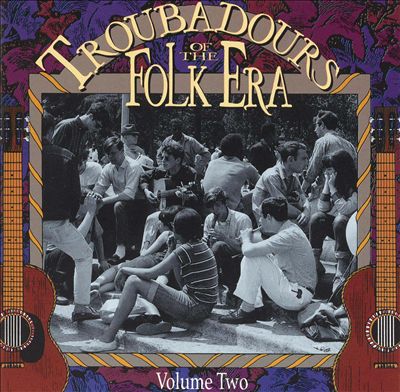 Troubadours of the Folk Era, Vol. 2