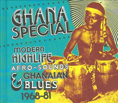 Ghana Special: Modern Highlife, Afro-Sounds & Ghanaian Blue 1968-81