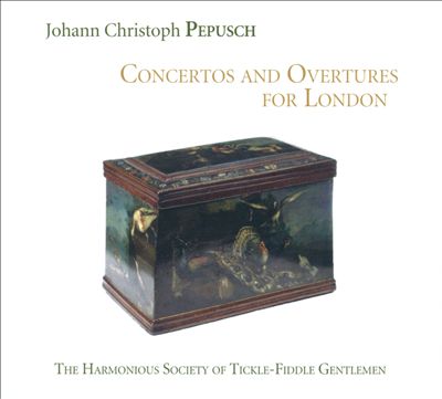 Johann Christoph Pepusch: Concertos and Overtures for London