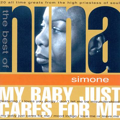 My Baby Just Cares for Me: The Best of Nina Simone