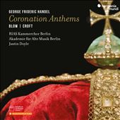 George Frideric Handel: Coronation Anthems - Blow, Croft
