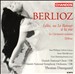 Berlioz: Lélio, ou Le Retour à la vie; Le Carnaval romain; Hélène