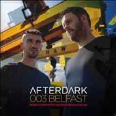 Afterdark 003: Belfast