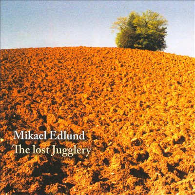Mikael Edlund: The Lost Jugglery