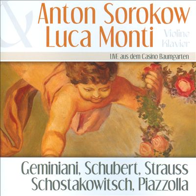 Anton Sorokow & Luca Monti Perform Geminiani, Schubert, Strauss & Others