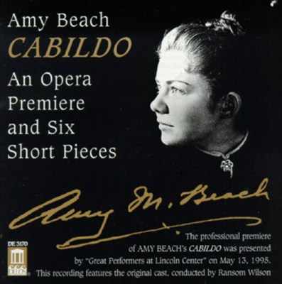 Amy Beach: Cabildo; Six Short Pieces