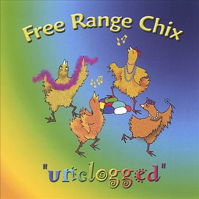 Free Range Chix Unclogged