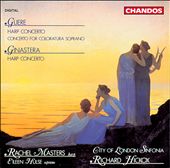 Gliere: Harp Concerto; Concerto for Coloratura Soprano; Ginastera: Harp Concerto