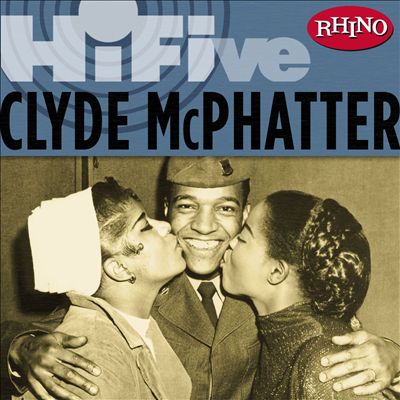 Rhino Hi-Five: Clyde McPhatter - Clyde McPhatter, Album