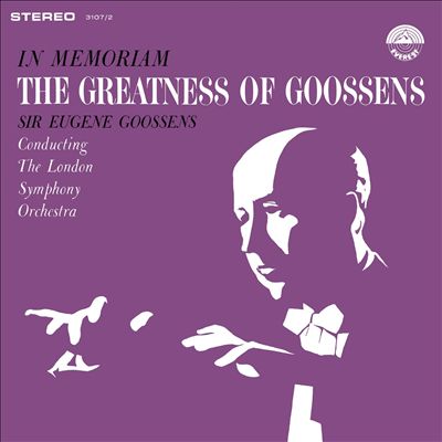In Memoriam: The Greatness of Goossens