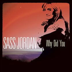 Album herunterladen Sass Jordan - Why Did You