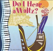 Do I Hear a Waltz? [2001 Pasadena Playhouse Revival Cast]