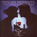 Tender Moments