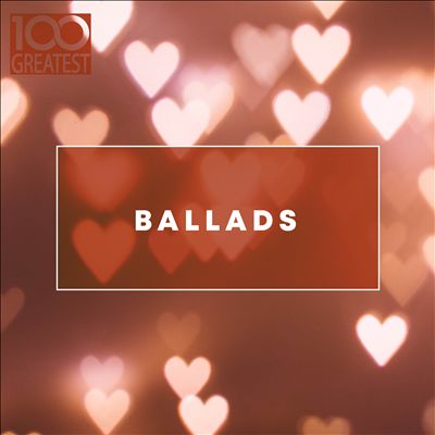 100 Greatest Ballads [Rhino]