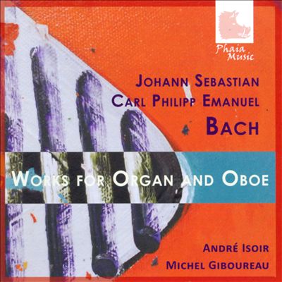 J.S. & C.P.E. Bach: Works for Organ & Oboe