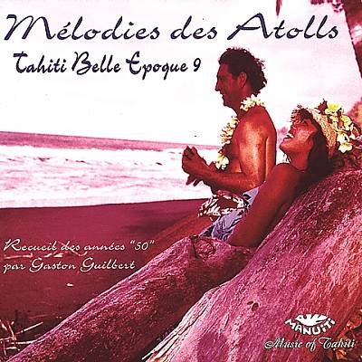 Tahiti Belle Epoque, Vol. 9: Mélodies Des Atolls