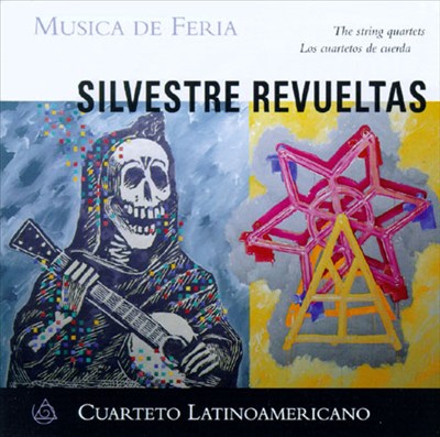 Silvestre Revueltas: The String Quartets