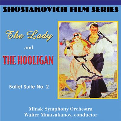 Shostakovich: The Lady and the Hooligan; Ballet Suite No. 2