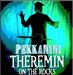Theremin on the Rocks