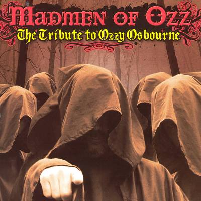 Madmen of Ozz: The Tribute To Ozzy Osbourne