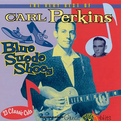 Blue Suede Shoes: The Very Best of Carl Perkins