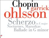 Chopin: Scherzo in E major; Nocturnes; Mazurkas; Ballade in G minor
