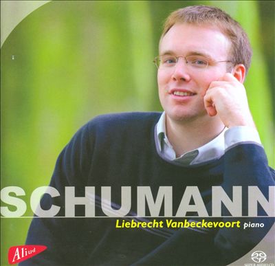 Liebrecht Vanbeckevoort Plays Schumann