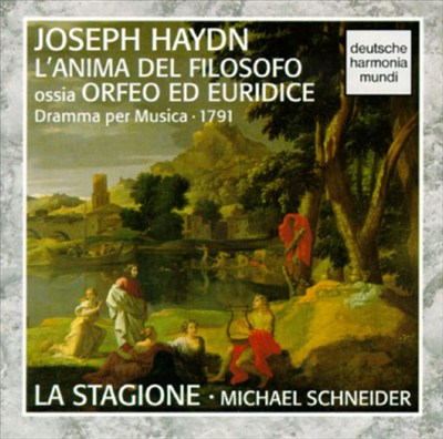 Joseph Haydn: L'Anima Del Filosofo Ossia Orfeo Ed Euridice