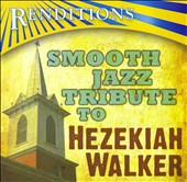 Renditions: Smooth Jazz Tribute to Hezekiah Walker