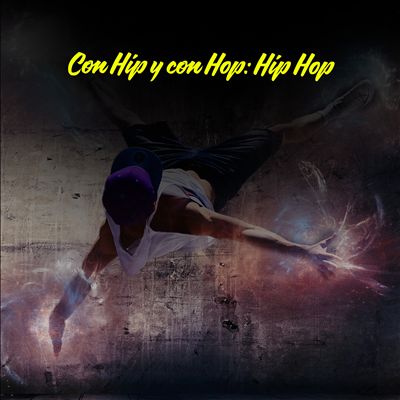 Con hip y con hop: HIP HOP