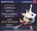 Selected extracts from Coppelia, Sylvia, The Sleeping Beauty, The Nutcracker
