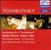 Tchaikovsky: Symphony No. 6 "Pathétique"; Ballet Music; Swan Lake; The Sleeping Beauty; The Nutcracker