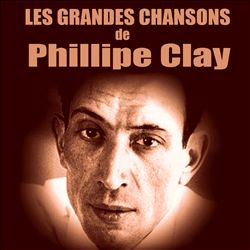 lataa albumi Philippe Clay - Les Grandes Chansons