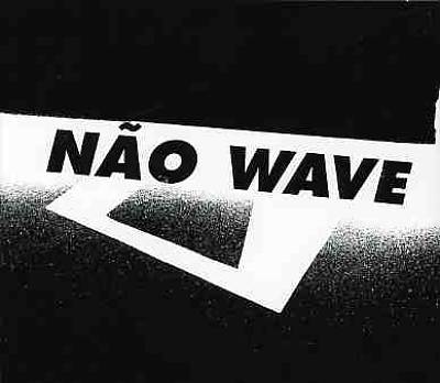 Não Wave: Brazil Post Punk 1982-1988