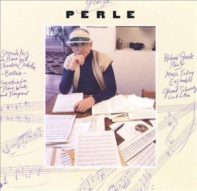 George Perle: Serenade No. 3; Ballade; Concertino