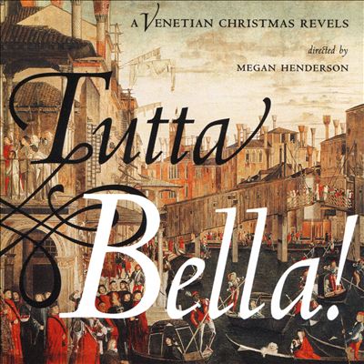 Tutta Bella! A Venetian Christmas Revels