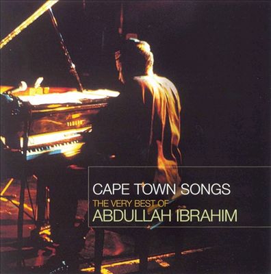 Cape Town Songs: The Very Best of Abdullah Ibrahim