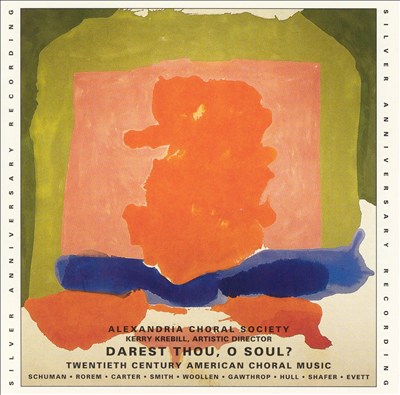 Darest Thou, O Soul? 20th Century American Choral Music