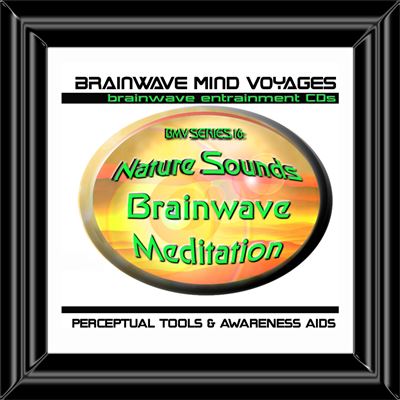 BMV Series 16: Nature Sounds - Brainwave Meditation