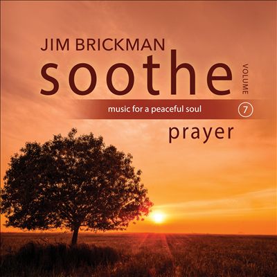 Soothe, Vol. 7: Prayer - Music for a Peaceful Soul