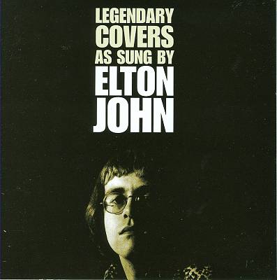 Legendary Covers as Sung by Elton John