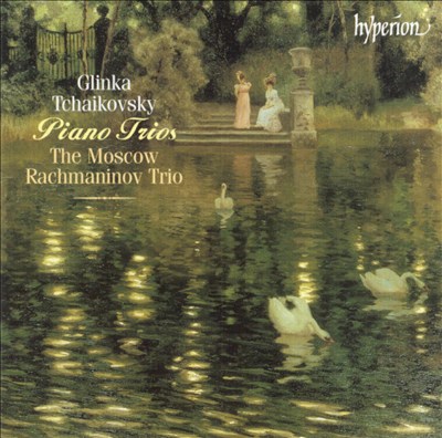 Glinka & Tchaikovsky: Piano Trios
