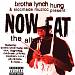 Brotha Lynch Hung Presents Now Eat: The Album