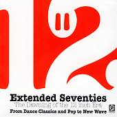 Extended Seventies: The Dawning of the 12 Inch Era