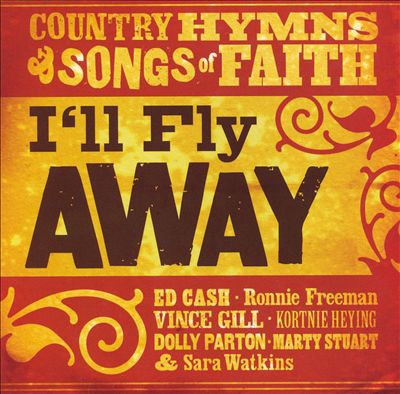 I'll Fly Away: Country Hymns & Songs of Faith