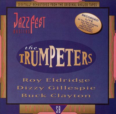 The Trumpeters: Jazz Fest Masters