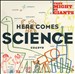 Here Comes Science