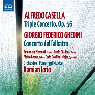 Alfredo Casella: Triple Concerto; Giorgio Federico Ghedini: Concerto dell'albatro